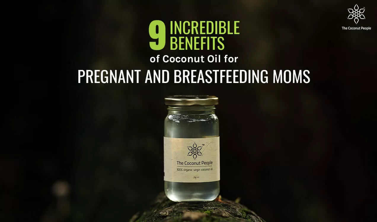9 Incredible Benefits of Coconut Oil for Pregnant and Breastfeeding Mo