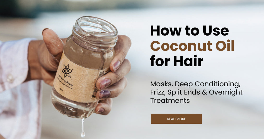 How to Use Coconut Oil for Hair: Masks, Deep Conditioning, Frizz, Split Ends & Overnight Treatments