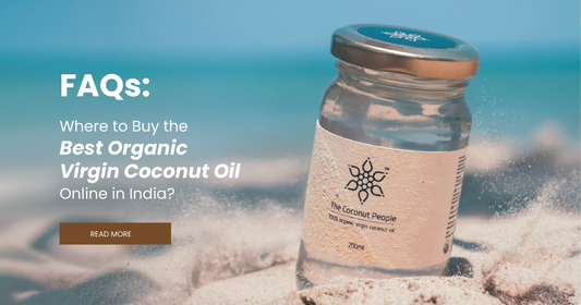 FAQs: Where to Buy the Best Organic Virgin Coconut Oil Online in India?