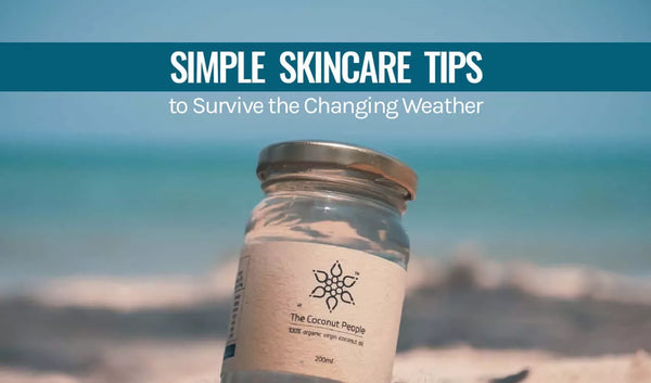 Simple Skincare Tips to Survive the Changing Weather